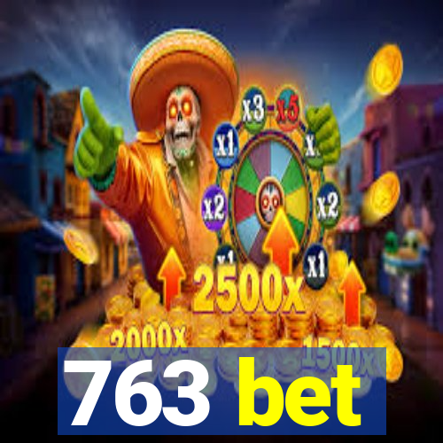 763 bet